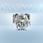 ATOLS/MIKU 2発売決定ですって！