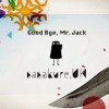 「Good Bye, Mr. Jack」 sasakure.UK